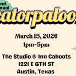 2nd annual Creatorpaloza event on March 15, 2026, 1pm-5pm at The Studio @ Inn Cahoots, Austin, Texas